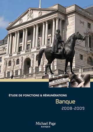 éTUDE DE FONCTIONS & RÉMUNÉRATIONS
Banque
2 0 0 8 - 2 0 0 9
 
