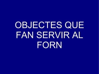 L'aigua. Es necessita aigua per mesclar farina i llevat. 