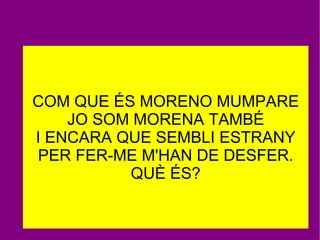 PA “MORENO” I PA BLANC 