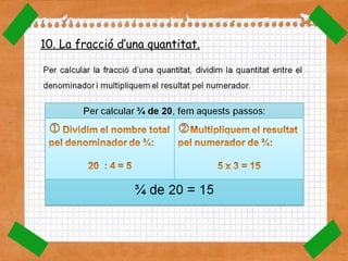 10. La fracció d’una quantitat. 