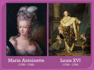 Marie Antoinette

Louis XVI

(1755 – 1793)

(1754 – 1793)

 