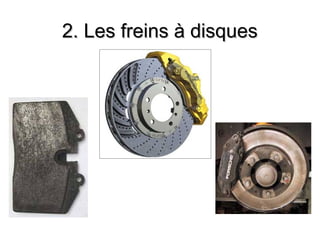 2. Les freins à disques
2. Les freins à disques
 