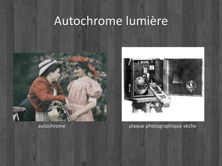 Autochrome lumière 
autochrome plaque photographique sèche 
 