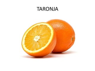 TARONJA
 