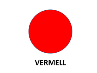 VERMELL
 