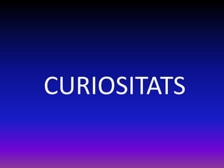 CURIOSITATS
 