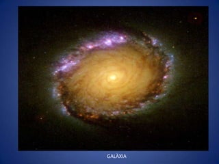 GALÀXIA
 