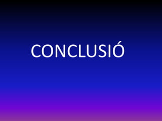 CONCLUSIÓ
 