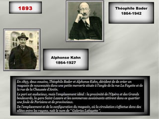 1893
Alphonse Kahn
1864-1927
Théophile Bader
1864-1942
 