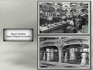 Rayon Ganterie
Rayon Peignoirs et layette
 