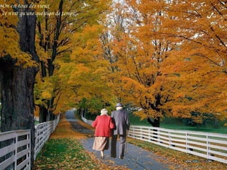 On est tous des vieux
ce n'est qu'une question de temps

 