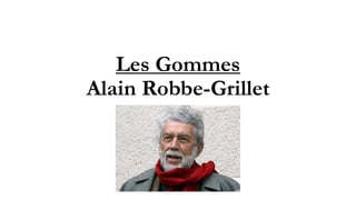 Les Gommes
Alain Robbe-Grillet
 