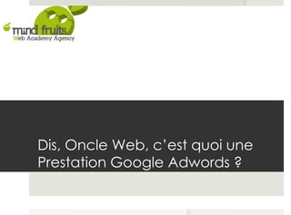 Les Google Adwords by Mind Fruits Agency
