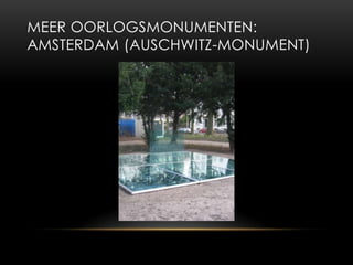 MEER OORLOGSMONUMENTEN:
AMSTERDAM (AUSCHWITZ-MONUMENT)

 