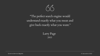 "The perfect search engine would
understand exactly what you mean and
give back exactly what you want.”
Larry Page
2003
13...