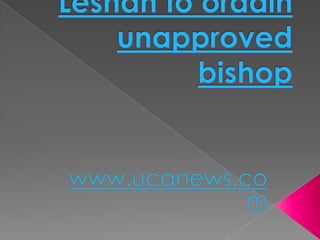 Leshanto ordain unapproved bishop www.ucanews.com 