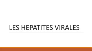 LES HEPATITES VIRALES
 