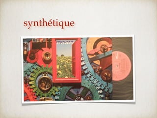 synthétique
 
