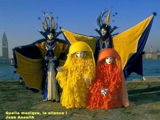 Quelle musique, le silence ! Jean Anouilh 