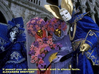 Il passait pour un penseur, tant il avait le silence facile. ALEXANDRE BREFFORT 