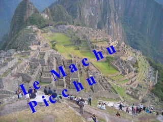 Le Machu Picchu 