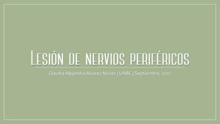 ClaudiaAlejandraAlvarez Núñez | UABC | Septiembre, 2017
 