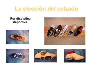 La elección del calzado Por disciplina deportiva 