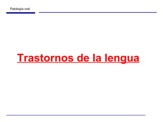 Trastornos de la lengua 