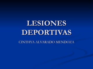 LESIONES DEPORTIVAS CINTHYA ALVARADO MENDOZA 