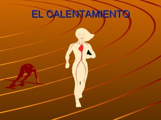 EL CALENTAMIENTO 