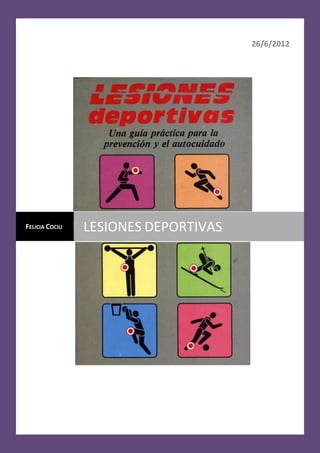 26/6/2012
FELICIA COCIU LESIONES DEPORTIVAS
 