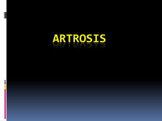 ARTROSIS
 