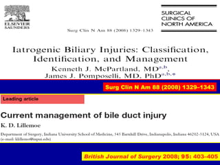 Surg Clin N Am 88 (2008) 1329–1343




British Journal of Surgery 2008; 95: 403–405
 