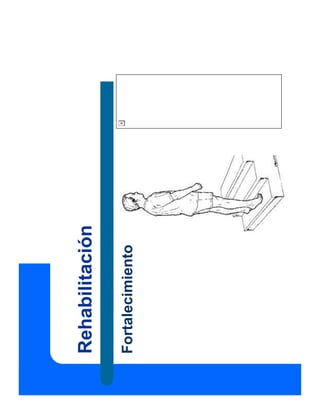 Rehabilitación
Fortalecimiento
 