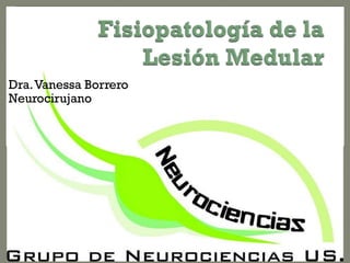 Dra.Vanessa Borrero
Neurocirujano
 