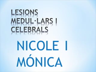 NICOLE I
MÓNICA
 