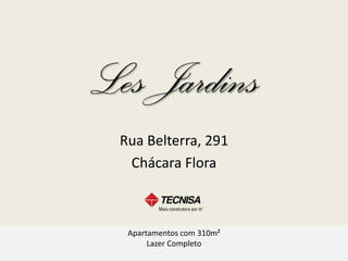 Rua Belterra, 291
 Chácara Flora



 Apartamentos com 310m²
      Lazer Completo
         Nissim da TECNISA
      nissim.n@tecnisa.com.br
         11 - 996-995-679
 