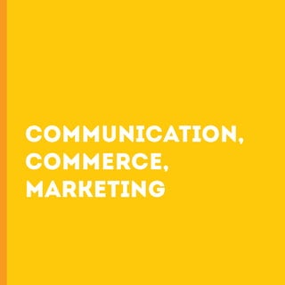 Communication,
commerce,
marketing

 