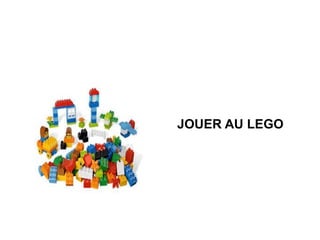 JOUER AU LEGO

 