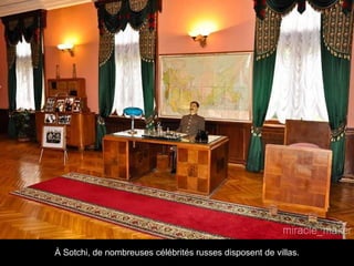 À Sotchi, de nombreuses célébrités russes disposent de villas.

 