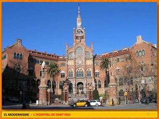 11
EL MODERNISME - L`HOSPITAL DE SANT PAU
 