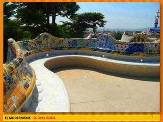 22
EL MODERNISME - EL PARK GÜELL
 