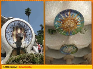 23
EL MODERNISME - EL PARK GÜELL
 