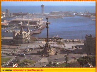 30
LA RAMBLA MONUMENT A CRISTÓBAL COLÓN
 