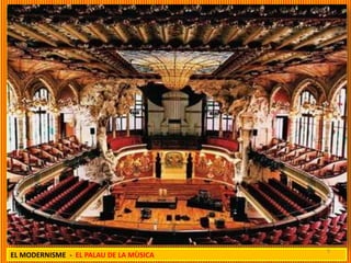 9
EL MODERNISME - EL PALAU DE LA MÙSICA
 