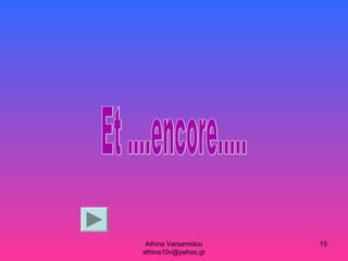 Athina Varsamidou
athina10v@yahoo.gr
15
 