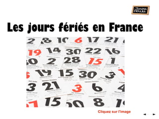 Les  jours  fériés en France Cliquez sur l'image 