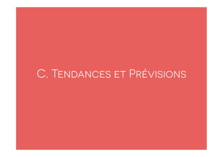C. Tendances et Prévisions 
 