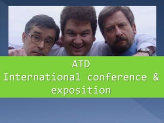 ATD
International conference &
exposition
 