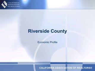 Riverside County Economic Profile 